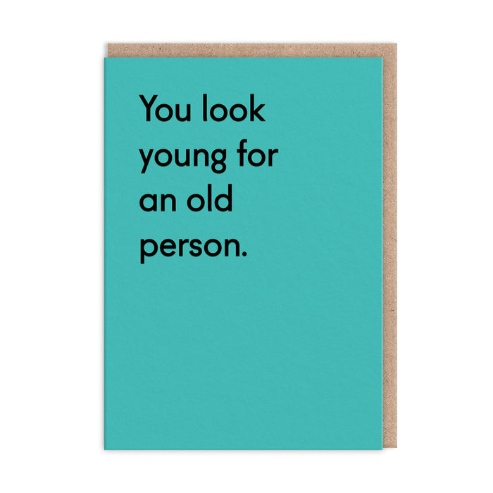 Card - You Look Young For an Old Person